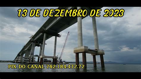 13 12 2023 OBRAS DA PONTE SOBRE O RIO ARAGUAIA BR 153 TUDO PRONTO NO