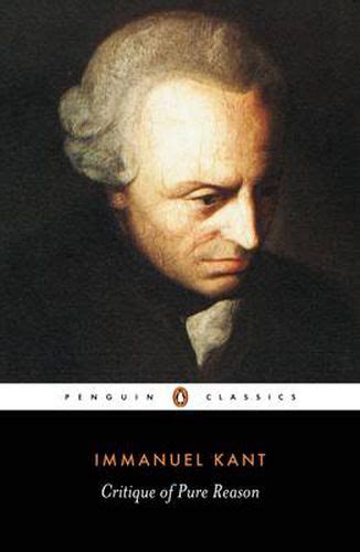 Critique Of Pure Reason Immanuel Kant 9780140447477 — Readings Books