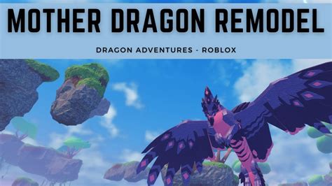 Mother Dragon Remodel Sneak Peek Dragon Adventures Roblox Youtube