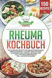 Rheuma Kochbuch 150 besten Rezepte für eine entzündungshemmende