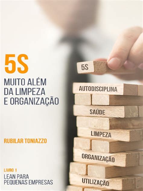 5s Muito AlÉm Da Limpeza E OrganizaÇÃo Lean Para Pequenos Negócios Livro 1 Pdf Humano