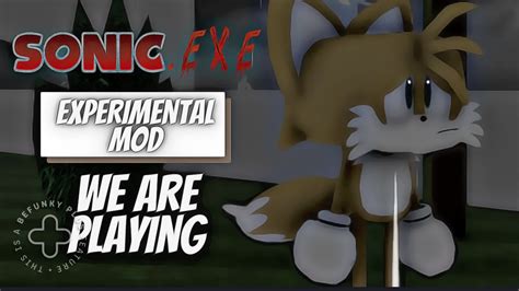 We Are Playing Sonic Exe The Disaster EXPERIMENTAL MODE YouTube