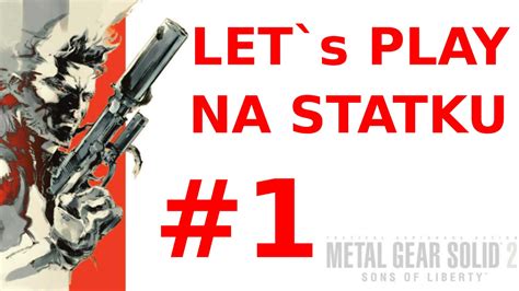 Zagrajmy W Metal Gear Solid Odc Na Statku Let S Play Hd Pl