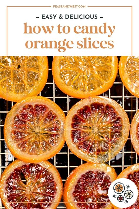 How To Make Candied Orange Slices Feast West