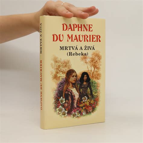 Mrtvá a živá Rebeka Du Maurier Daphne knihobot sk