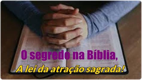 o segredo na biblia a lei da atração na biblia a lei da atração sagrada