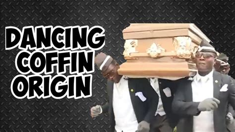 Dancing Coffin Meme Origin - YouTube