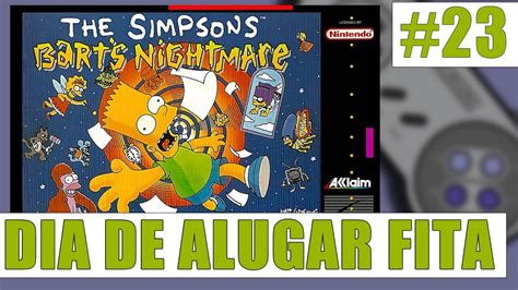 Dia De Alugar Fita Simpsons Bart S Nightmare Snes Youtube