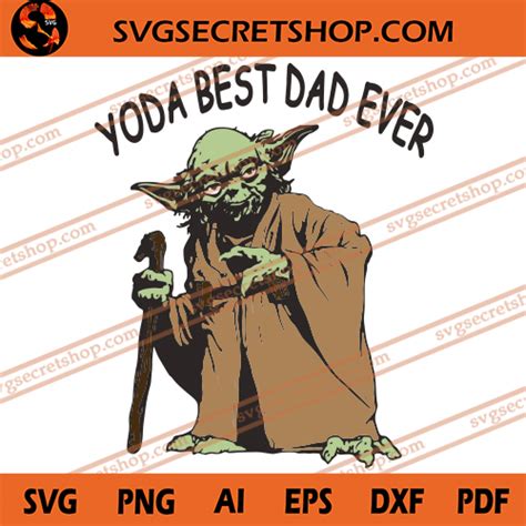 Yoda Best Dad Ever Svg Yoda Svg Starwars Svg Father S Day Svg Svg Secret Shop