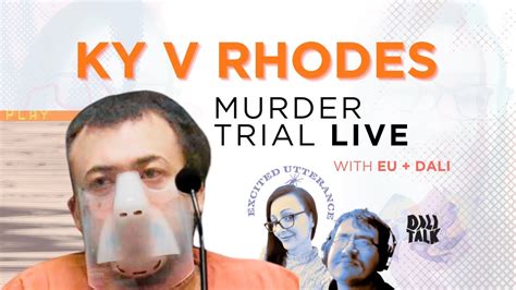 Ky V Brice Rhodes Day 4 Live Triple Murder Trial With Eu And Dali Youtube