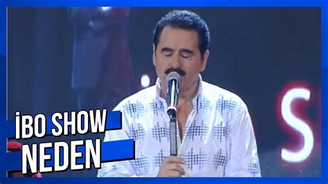 Neden İbrahim Tatlıses Canlı Performans YouTube