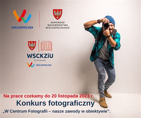 Konkurs Fotograficzny W Centrum Fotografii Nasze Zawody W Obiektywie