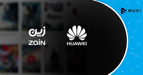 Zain Ksa Partners With Huawei To Launch Video Streaming Service Muvi