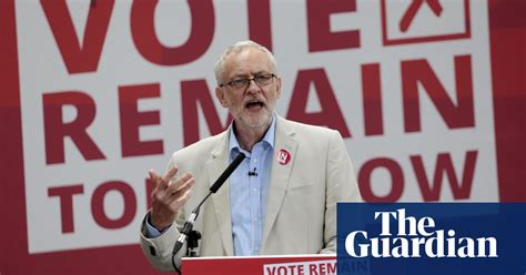 You Can’t Blame Jeremy Corbyn For The Brexit Vote Or Can You Letters The Guardian