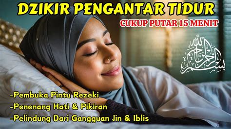 Baca Malam Ini Dzikir Mustajab Sebelum Tidur Murottal Al Quran Merdu