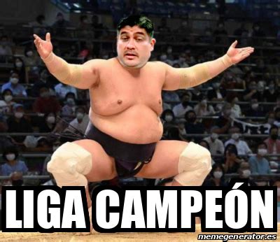 Meme Personalizado Liga campeón 32435201