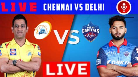 Live Csk Vs Dc Match 55 Mumbai Csk Vs Dc Live Ipl Scores And Hindi Commentary Ipl Live 2022