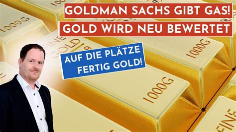 Goldman Sachs Goldprognose Deutlich Angehoben Gold In Stark Youtube