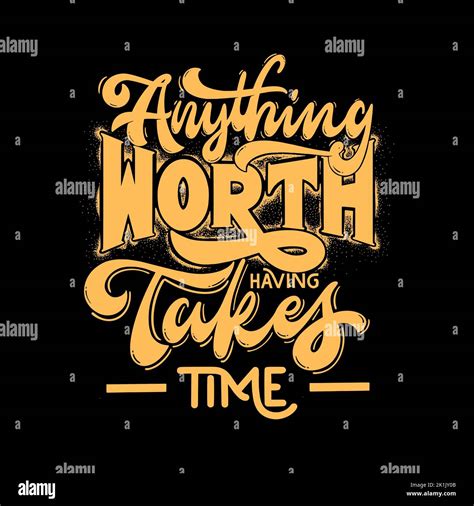anything worth having take time. motivational quote poster on black ...