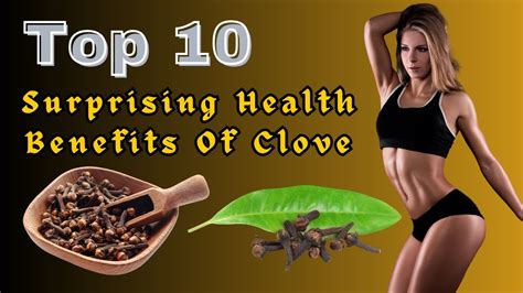 Top 10 Surprising Health Benefits Of Cloves Cloves Benefits For