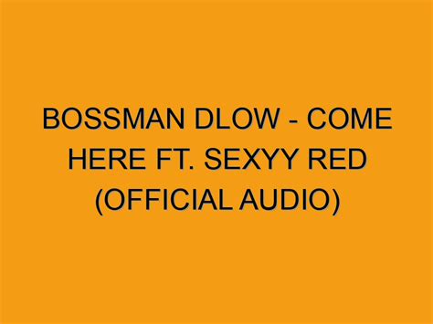 BossMan Dlow Come Here Ft Sexyy Red Official Audio Folded Waffle