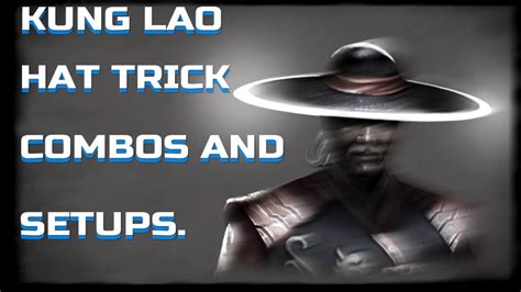 Mkx Kung Lao Hat Trick Combos Youtube