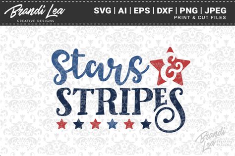 Stars Stripes SVG Cut Files By Brandi Lea Designs TheHungryJPEG