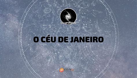 Calendário Astronômico Janeiro 2025 Céu Profundo