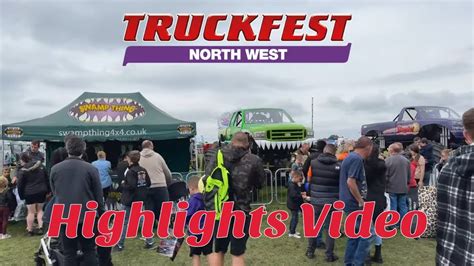 Truckfest North West Highlights Video YouTube