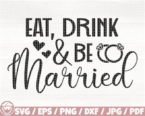 Eat Drink And Be Married Svg Eps Png Dxf Pdf Married Life Etsy