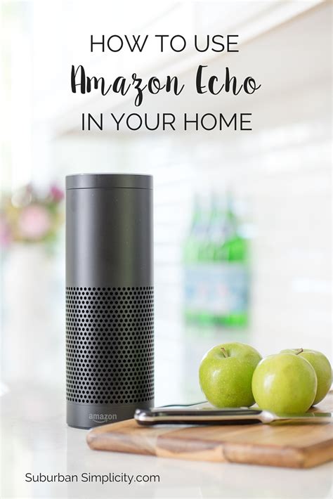 How To Use Amazon Echo In Your Home Suburban Simplicity