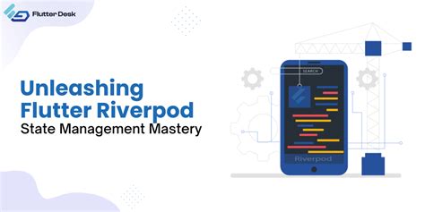 Exploring Flutter Riverpod Managing State Like A Pro