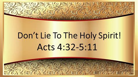 Don T Lie To The Holy Spirit Acts 4 32 5 11 By Daniel Jolliff At The Simi Church Of Christ