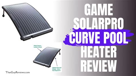 Game Solarpro Curve Pool Heater Honest Review Poolheater Youtube