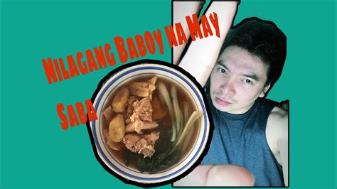 Nilagang Baboy Na May Saging Na Saba 1st Vlog YouTube