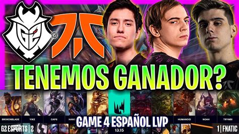 TENEMOS GANADOR O REMONTADA ÉPICA PARTIDAZO G2 vs FNC Game 4