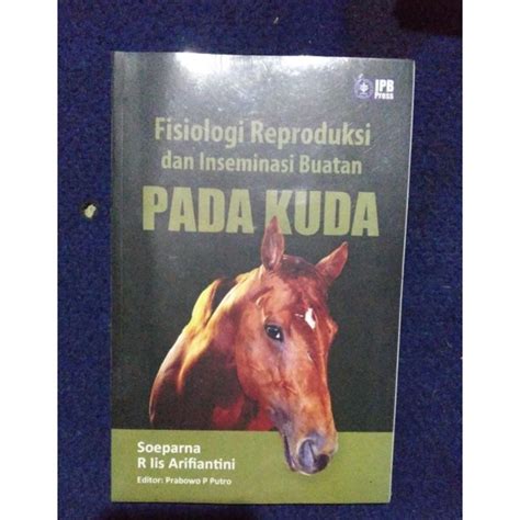 Jual Fisiologi Reproduksi Dan Inseminasi Pada Kuda Soeparna Shopee