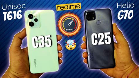 Realme C35 Vs Realme C25 Speed Test Unisoc T616 Vs Helio G70 Speed