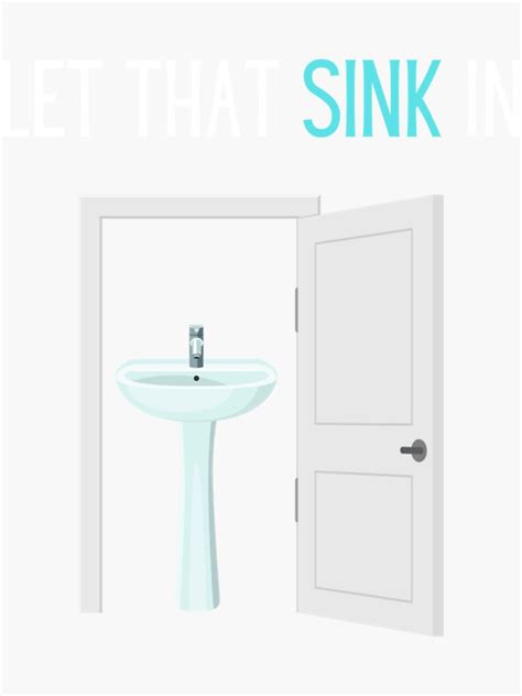 Let That Sink In Shirt Meme Sticker For Sale By Cosmicgraphic Redbubble