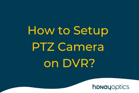 How To Setup PTZ Camera On DVR In 2025? Learn More