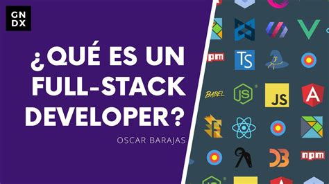 Qu Es Un Desarrollador Full Stack Youtube