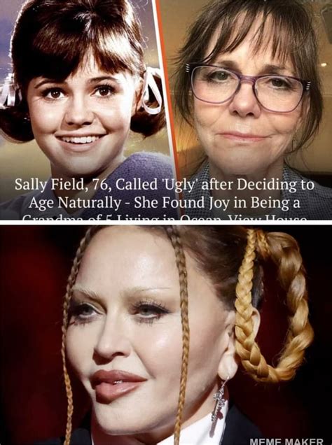 Sally Field 76 Called Ugly After Deciding To Age Naturally She