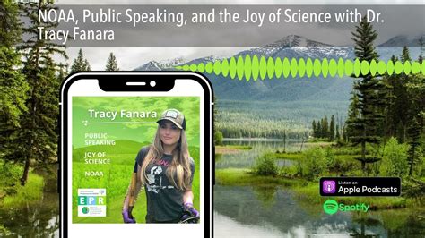 Noaa Public Speaking And The Joy Of Science With Dr Tracy Fanara