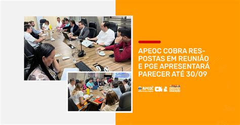 APEOC COBRA RESPOSTAS EM REUNIÃO E PGE APRESENTARÁ PARECER ATÉ 30 09