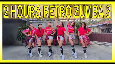 2 Hours Retro Zumba Collections Of Ma Dance Fitness Youtube