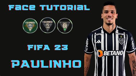 PAULINHO FACE TUTORIAL FIFA 23 ATLÉTICO MG PROCLUBS VIRTUAL