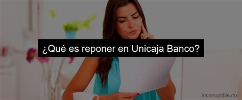 Qu Significa Reponer Un Recibo Descubre C Mo Hacerlo En Unicaja