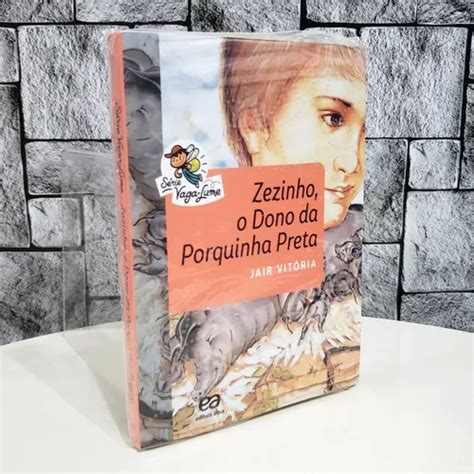 Livro Zezinho O Dono Da Porquinha Preta Vaga Lume Novo MercadoLivre