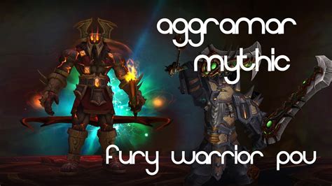 Aggramar Mythic 2K Fury Warrior PoV YouTube