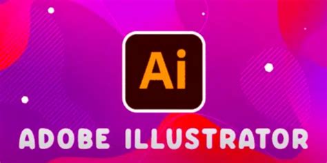 Mastering Adobe Illustrator From Beginner To Advanced